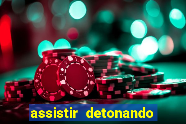 assistir detonando em barcelona dublado online